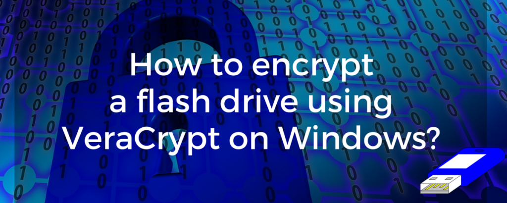 Encrypt-Flash-drive-with-VeraCrypt