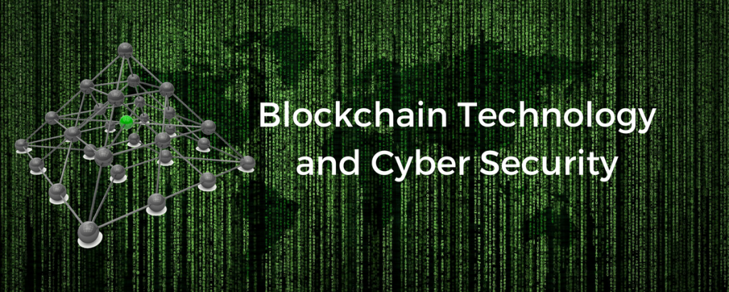 Blockchain and Cyber Security