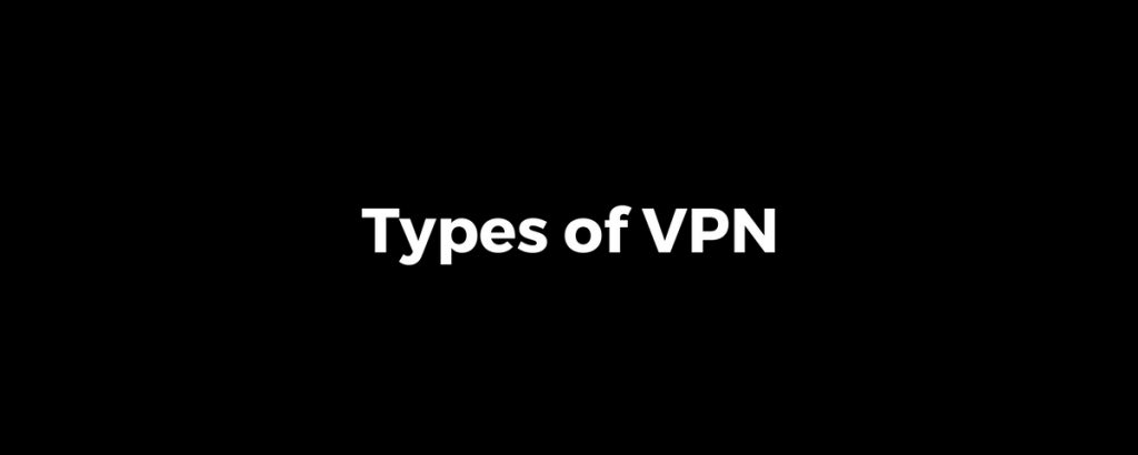 Types of VPN