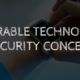 Wearable Technology Security Concerns