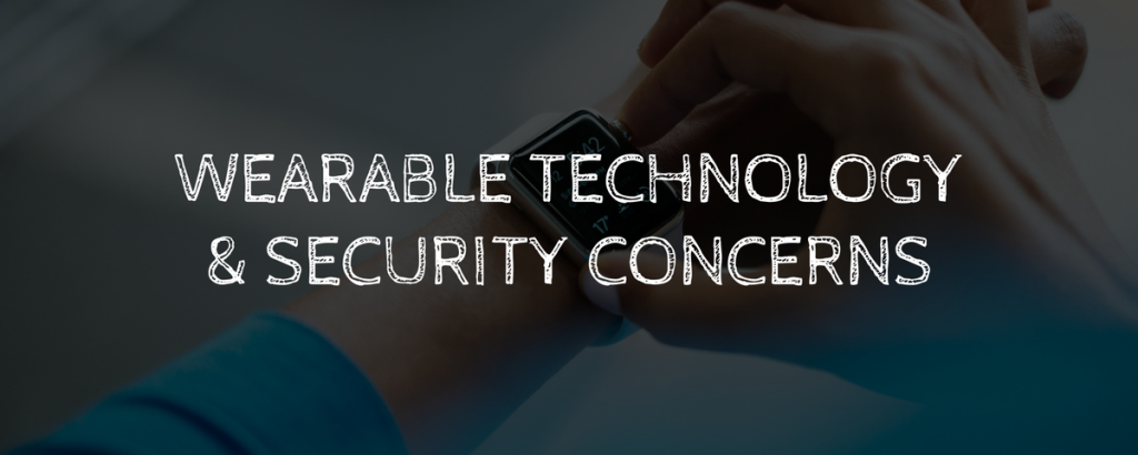 Wearable Technology Security Concerns